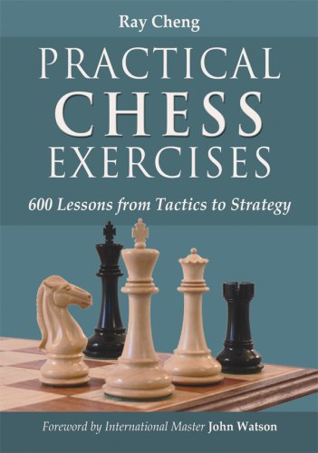 Practical Chess Exercises: 600 Lessons from Tactics to Strategy
