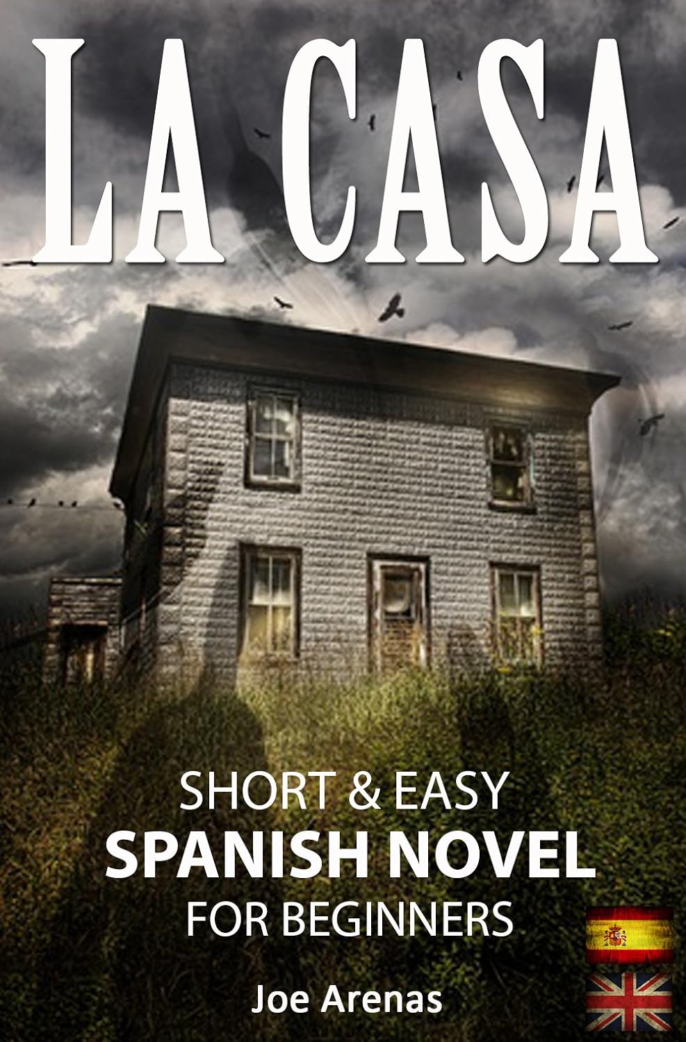 La Casa: Short and Easy Spanish Novel for Beginners (Bilingual Parallel Text: Spanish - English): Learn Spanish by Reading a Story of Suspense and Horror ... Readers for Beginners) (Spanish Edition)