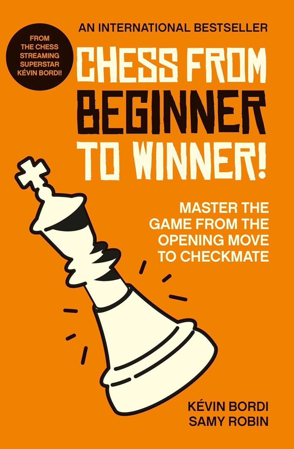 Chess from beginner to winner!: Master the game from the opening move to checkmate