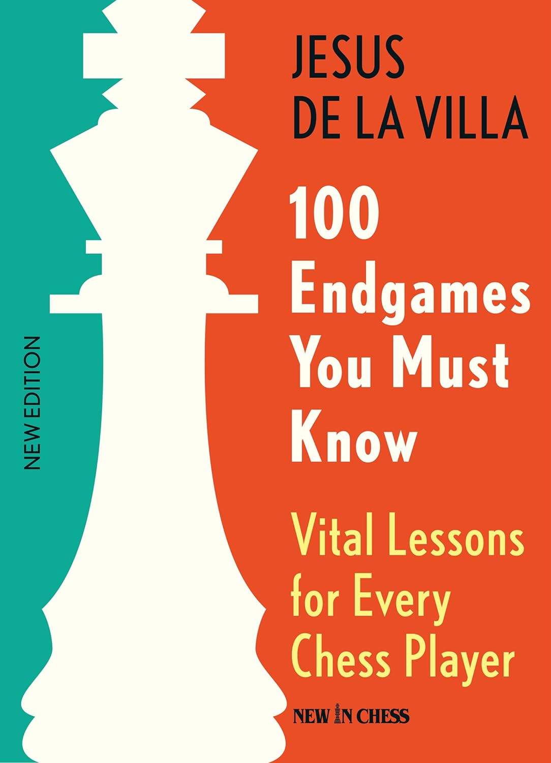 100 Endgames You Must Know: Vital Lessons for Every Chess Player Improved and Expanded