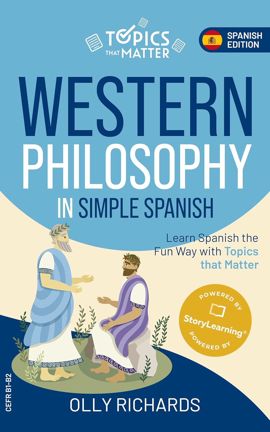 Western Philosophy in Simple Spanish: Learn Spanish the Fun Way with Topics that Matter (Topics that Matter: Spanish Edition)