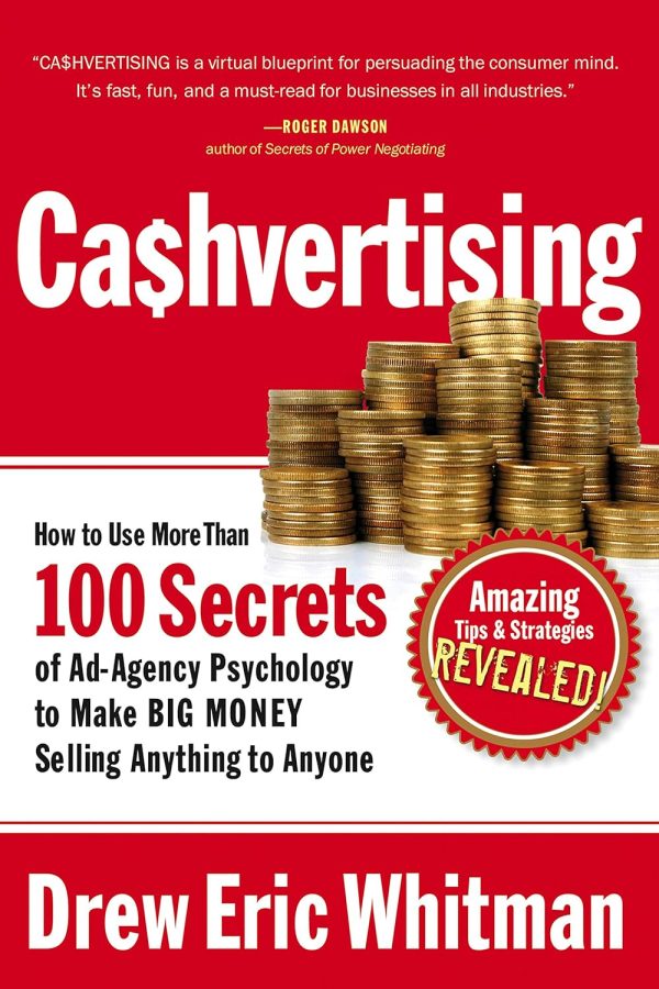 Cashvertising: How to Use More Than 100 Secrets of Ad-Agency Psychology to Make BIG MONEY Selling Anything to Anyone (Cashvertising Series)