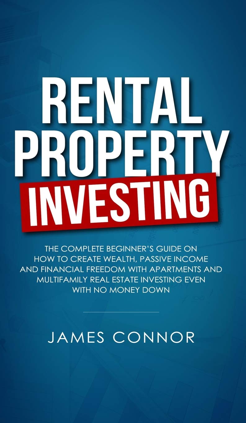 Rental Property Investing: Complete Beginner's Guide on How to Create Wealth