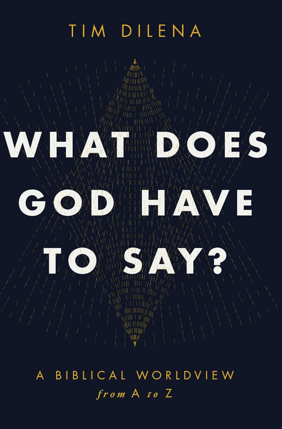What Does God Have to Say? A Biblical Worldview from A to Z