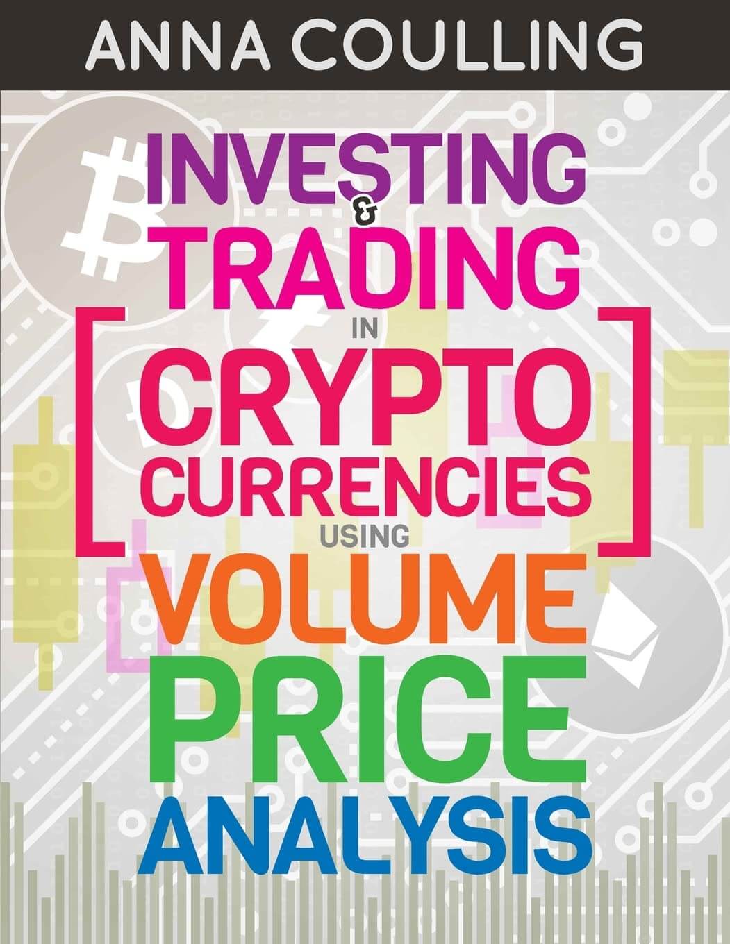 Investing & Trading in Cryptocurrencies Using Volume Price Analysis