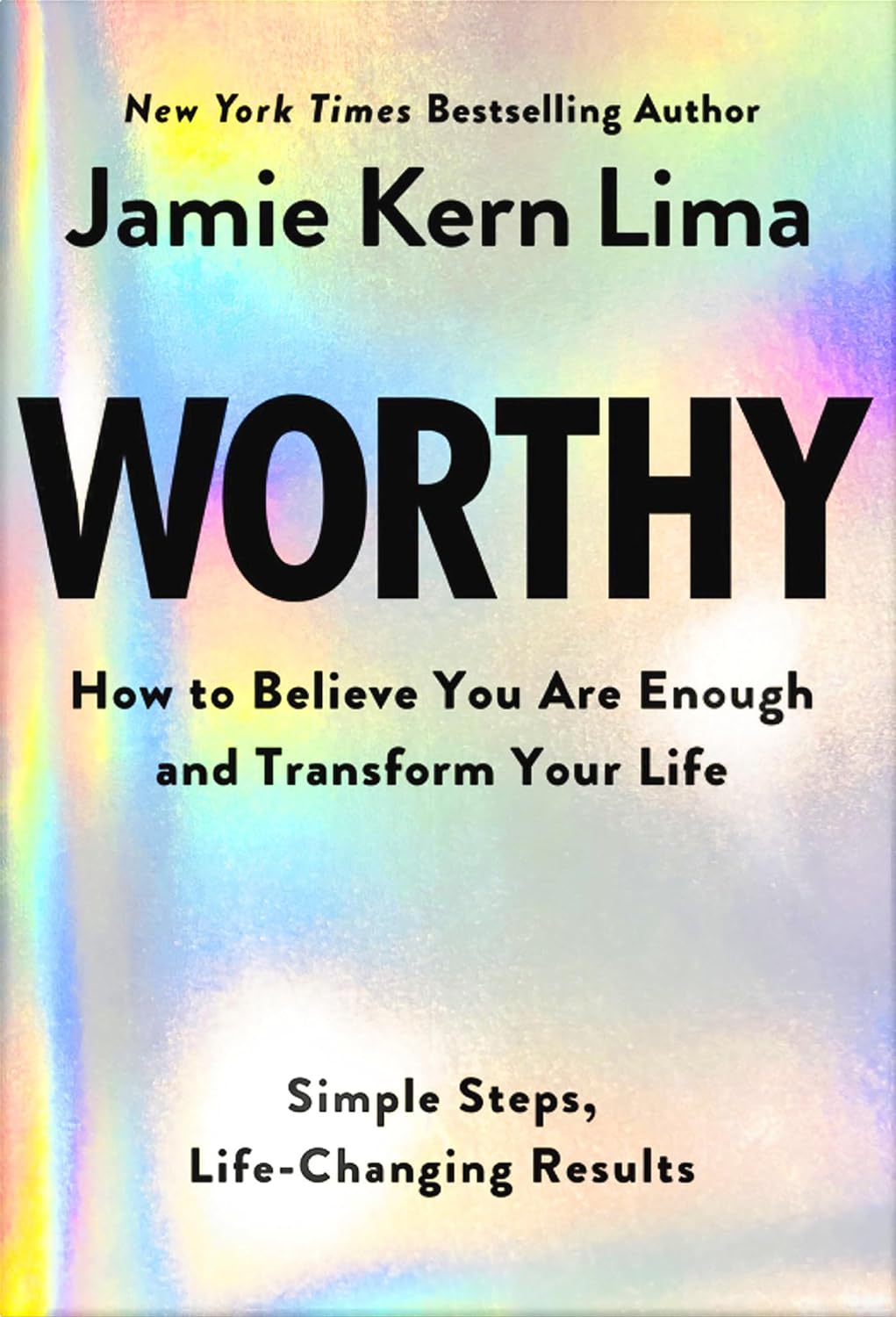 Worthy: How to Believe You Are Enough and Transform Your Life - By Jamie Kern Lima Pre-Order