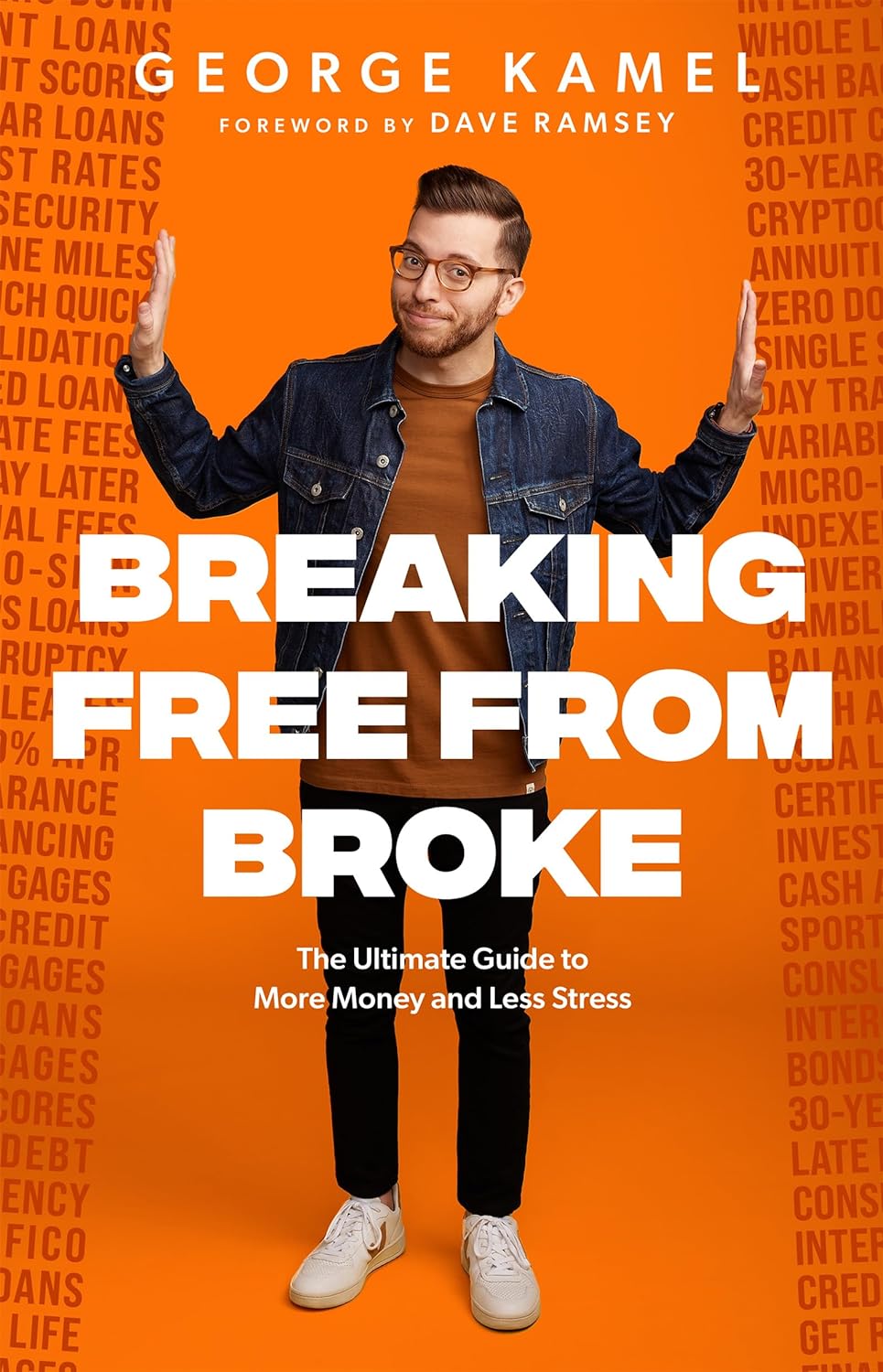 Breaking Free From Broke: The Ultimate Guide to More Money and Less Stress