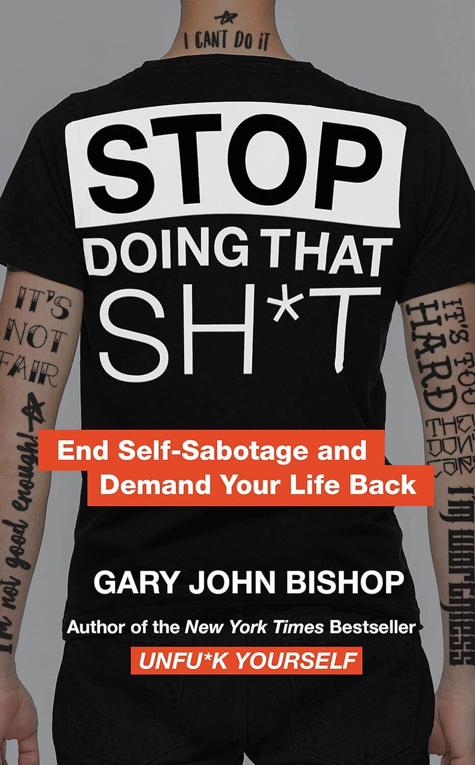 Stop Doing That Sh*t: End Self-Sabotage and Demand Your Life Back (Unfu*k Yourself series)