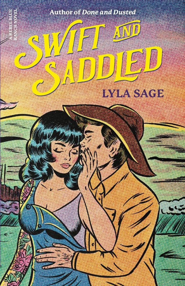 Swift and Saddled: A Rebel Blue Ranch Novel